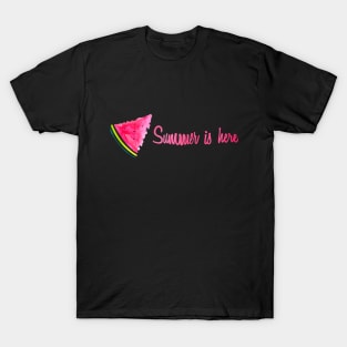 Summer is Here T-Shirt